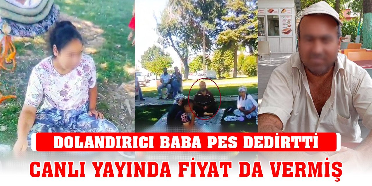 'Konya' yalanıyla ortaya çıkan dolandırıcılıkta baba, canlı yayında fiyat da vermiş