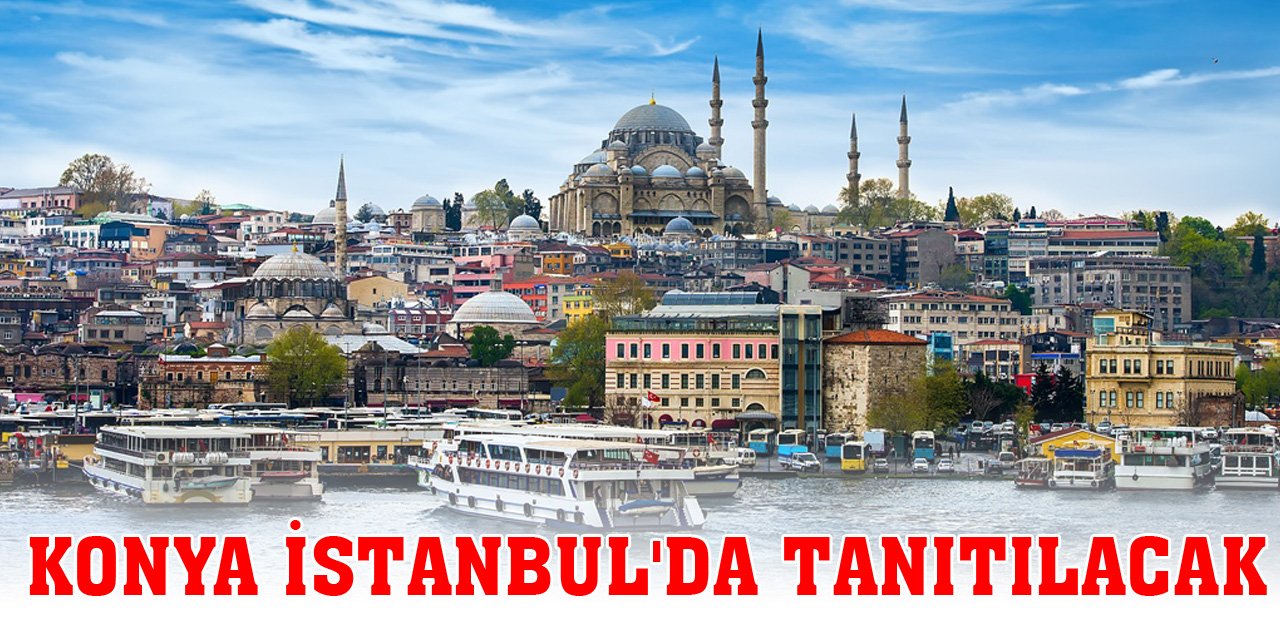 Konya, İstanbul'da tanıtılacak