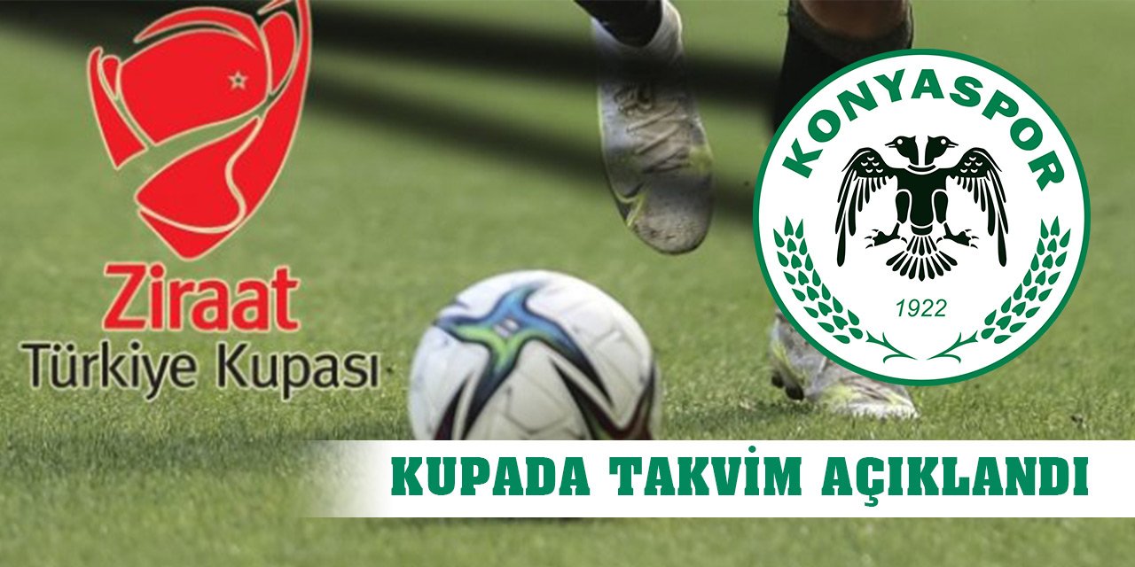 Ziraat Türkiye Kupası'nda program belli oldu! Konyaspor'un maçı ne zaman?