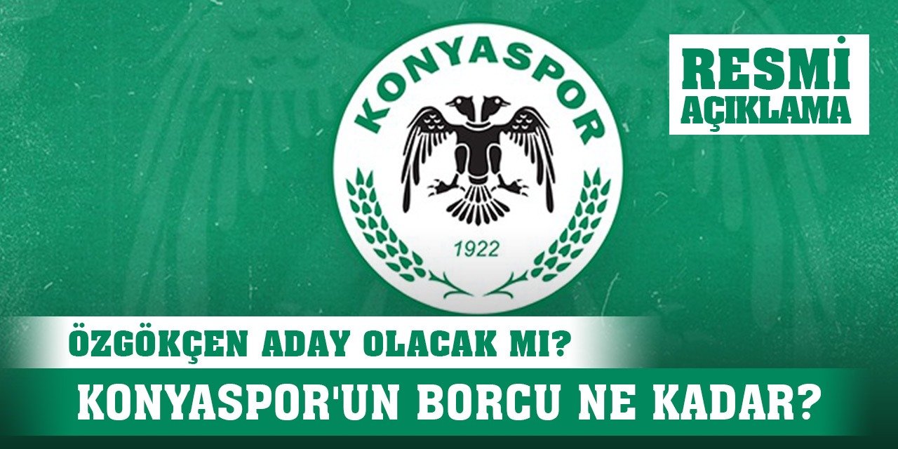Konyaspor'un borcu ne kadar? Resmi açıklama geldi