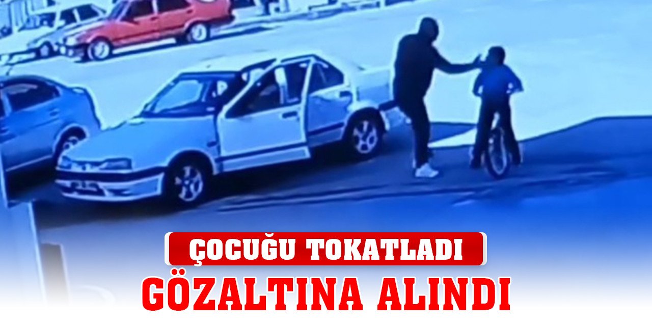 Kırşehir'de 8 yaşındaki çocuğu tokatlayan adamın amacı zarar vermek değilmiş!