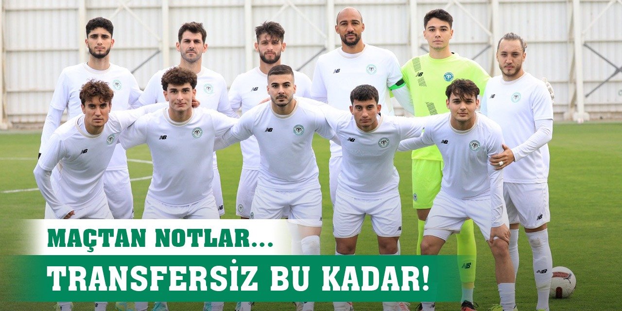 Konyaspor maçının hazırlık notları!