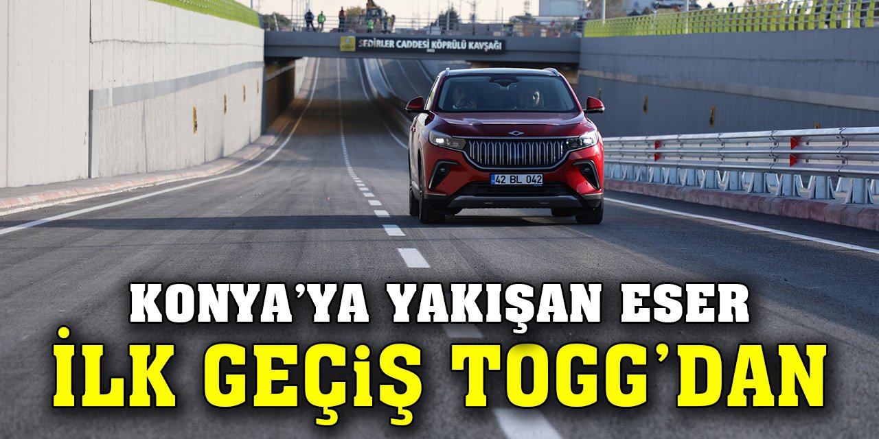 Konya'da trafiği rahatlatacak kavşakta sona gelindi! İlk geçis Togg'dan