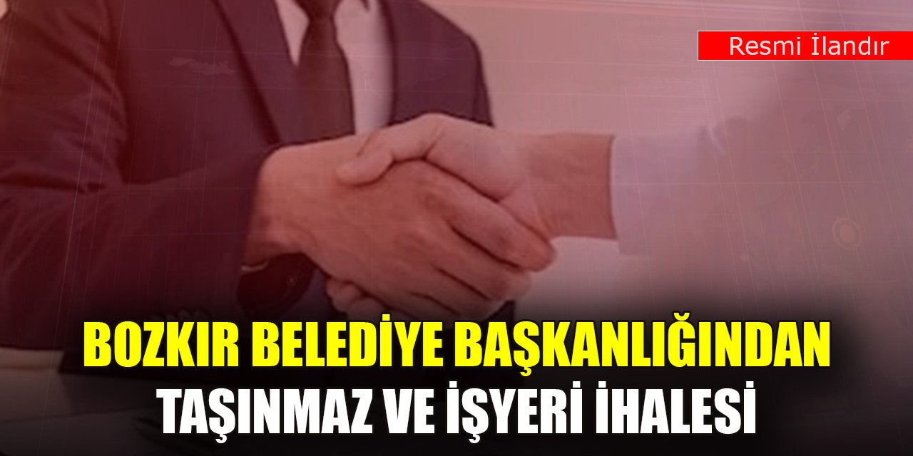 Bozkır Belediye Başkanlığından taşınmaz ve işyeri ihalesi