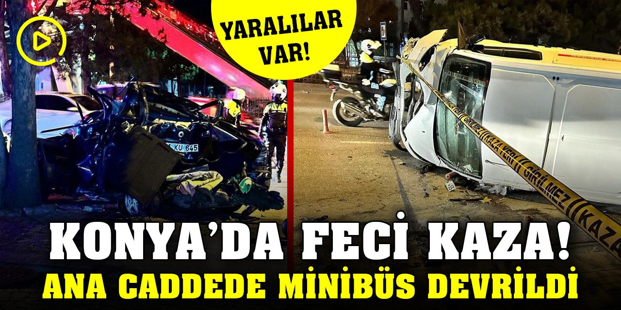 Konya’da feci kaza! Ana caddede minibüs devrildi: Yaralılar var