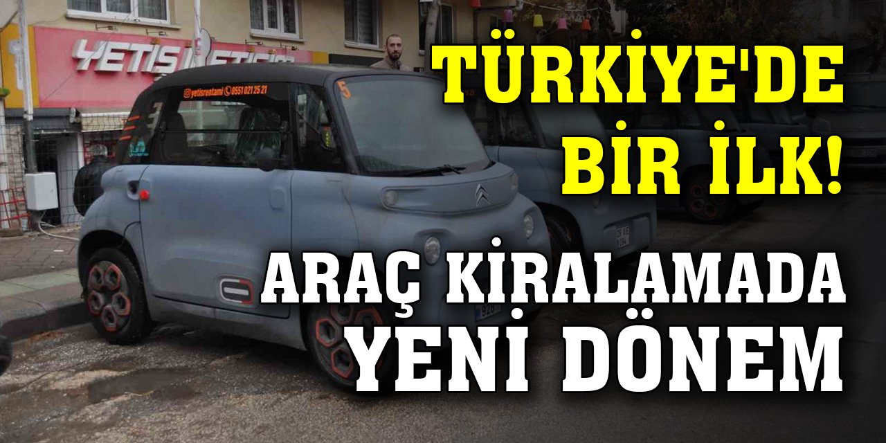 Türkiye'de bir ilk! Araç kiralamada yeni dönem