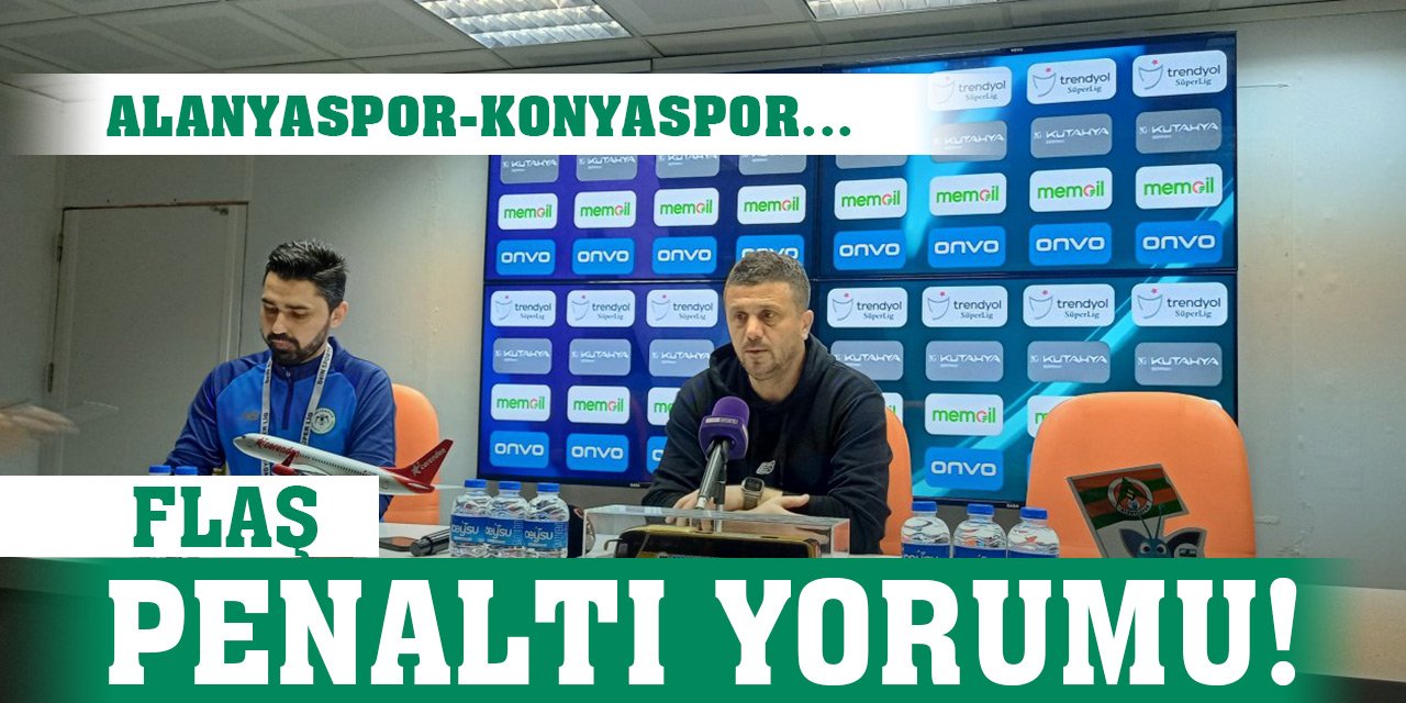 Alanyaspor-Konyaspor... Hakan Keleş'ten flaş penaltı yorumu!