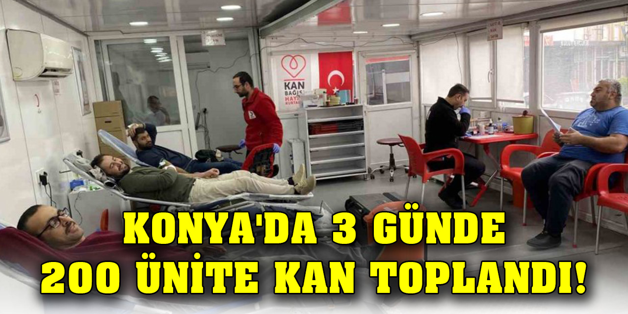 Konya'da 3 günde 200 ünite kan toplandı!