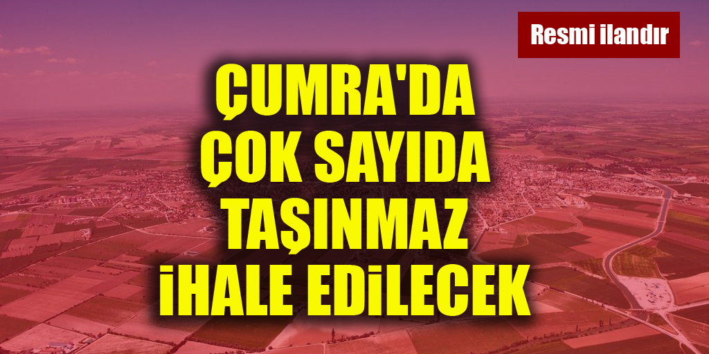 Çumra'da çok sayıda taşınmaz ihale edilecek