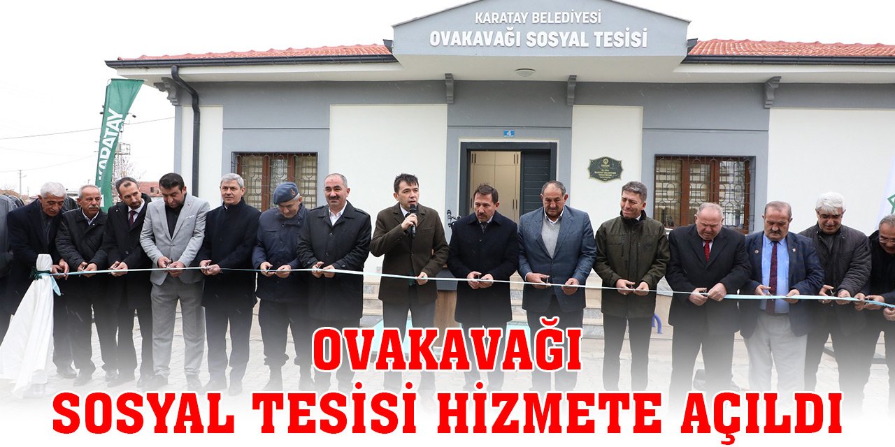 Konya’da Ovakavağı Sosyal Tesisi hizmete açıldı