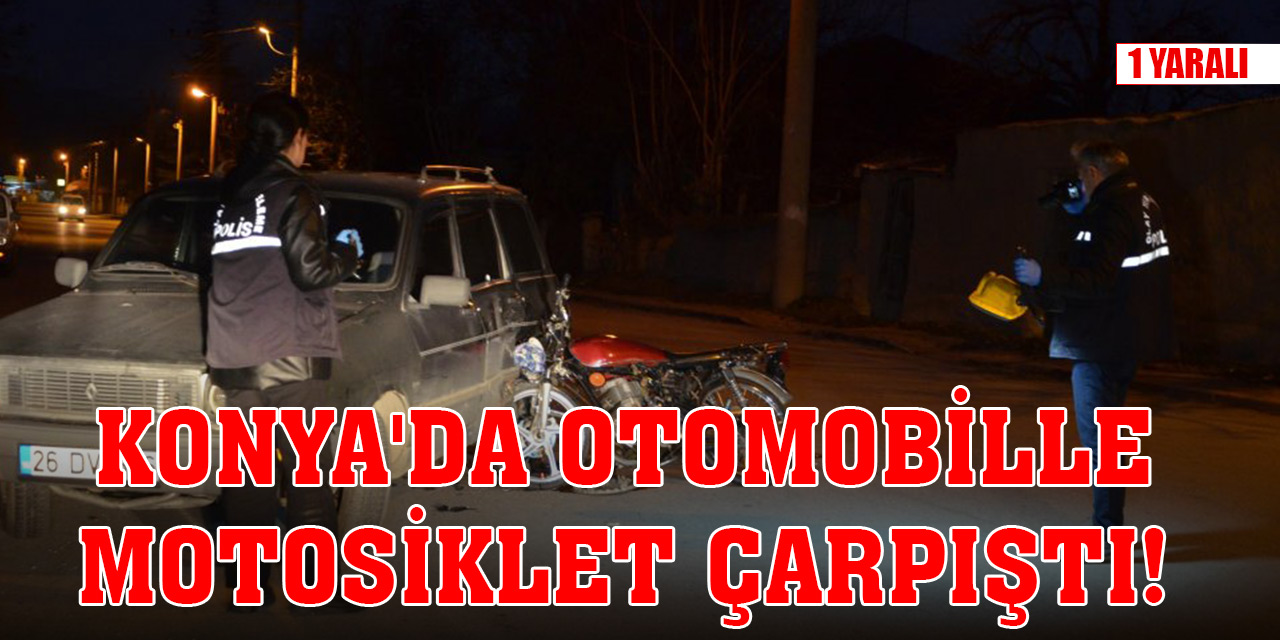 Konya'da otomobille motosiklet çarpıştı! 1 yaralı