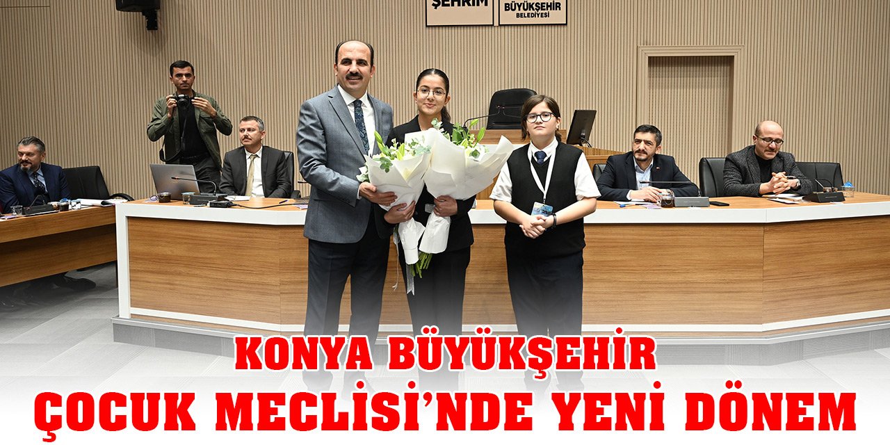 Konya Büyükşehir Çocuk Meclisi’nde yeni dönem