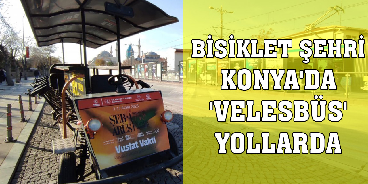 Bisiklet şehri Konya'da 'velesbüs' yollarda