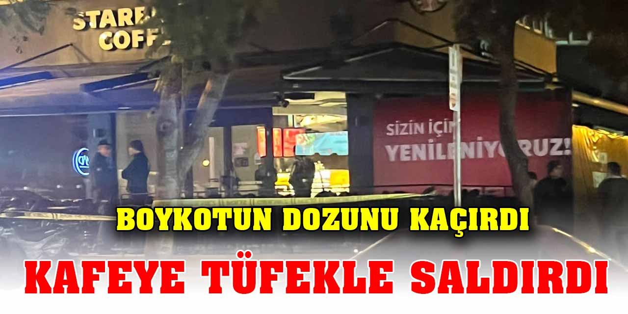 Boykotun dozunu kaçırdı; Tüfekle kafeye saldırdı