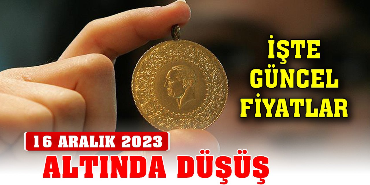Konya'da altın ve dövizde güncel rakamlar (16 Aralık 2023)