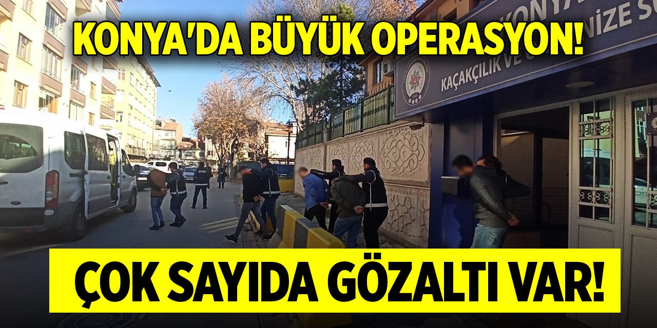Konya'da büyük operasyon! 20 gözaltı var