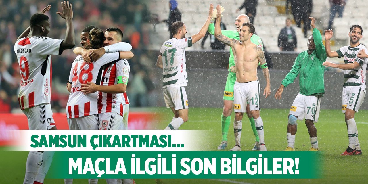 Samsunspor-Konyaspor, Maçtan son bilgiler!