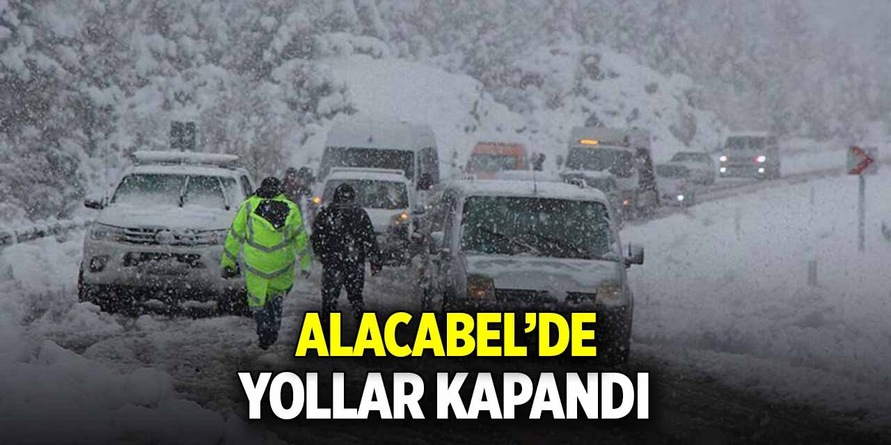 Alacabel’de yollar kapandı
