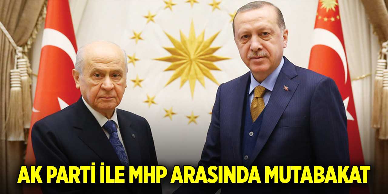 AK Parti İle MHP arasında mutabakat