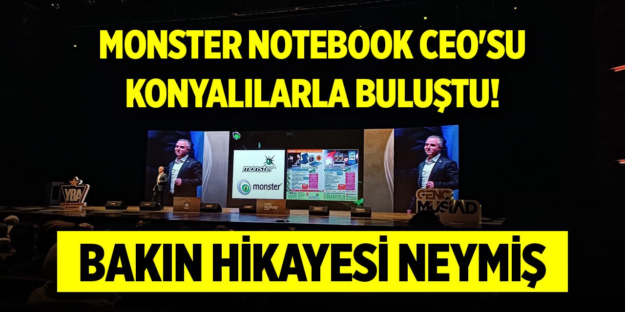 Monster Notebook CEO'su Konyalılarla buluştu! Bakın hikayesi neymiş