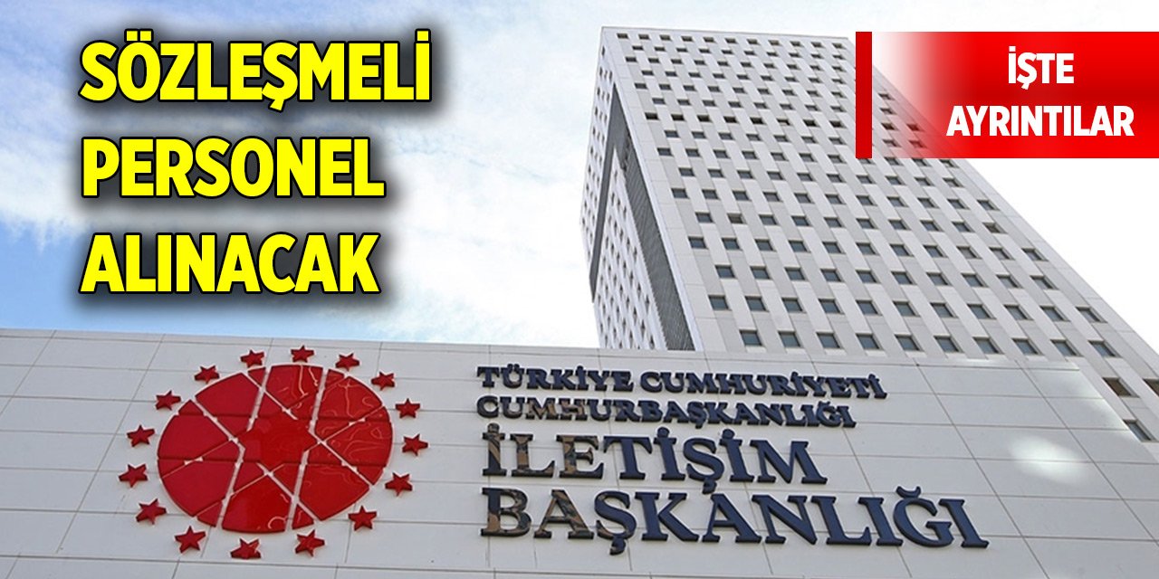 Cumhurbaşkanlığı İletişim Başkanlığı sözleşmeli personel alacak