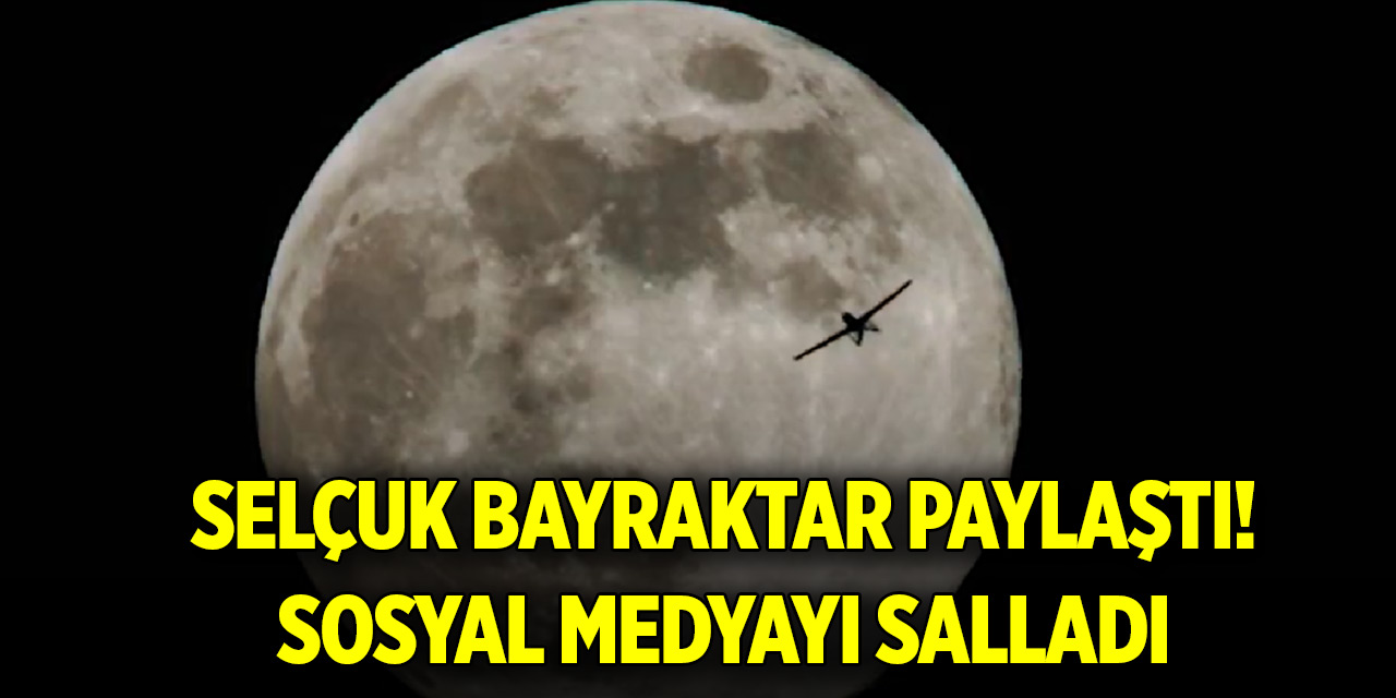 Selçuk Bayraktar paylaştı! Sosyal medyayı salladı