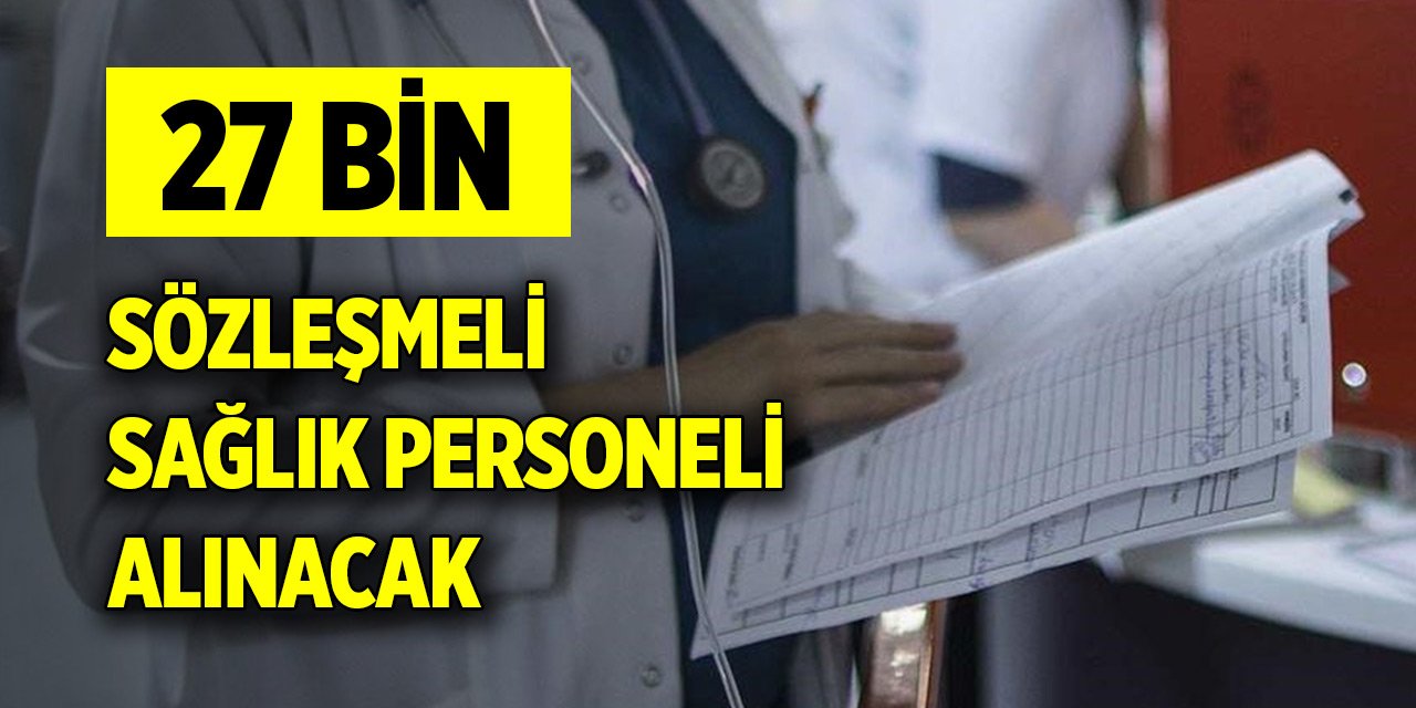 Cumhurbaşkanı Erdoğan imzaladı! 27 bin sözleşmeli sağlık personeli alınacak