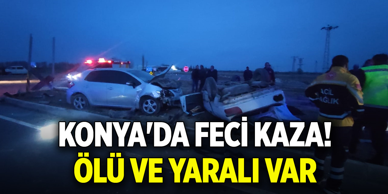 Konya'da feci kaza! Ölü ve yaralı var