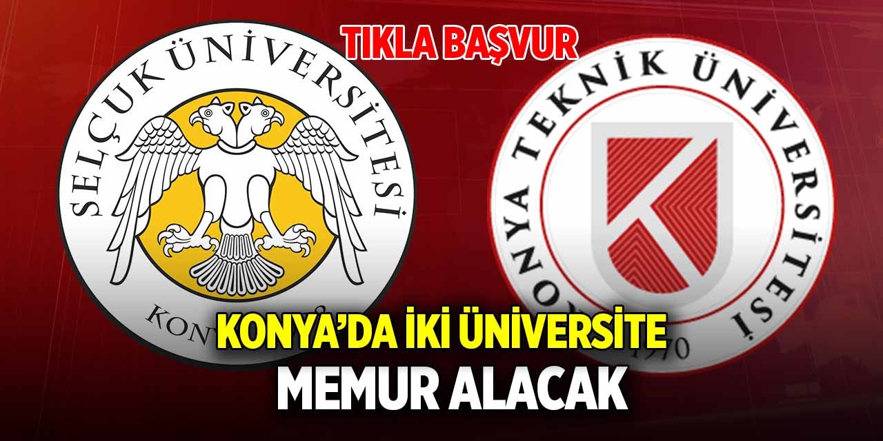 Konya’da iki üniversite memur alacak