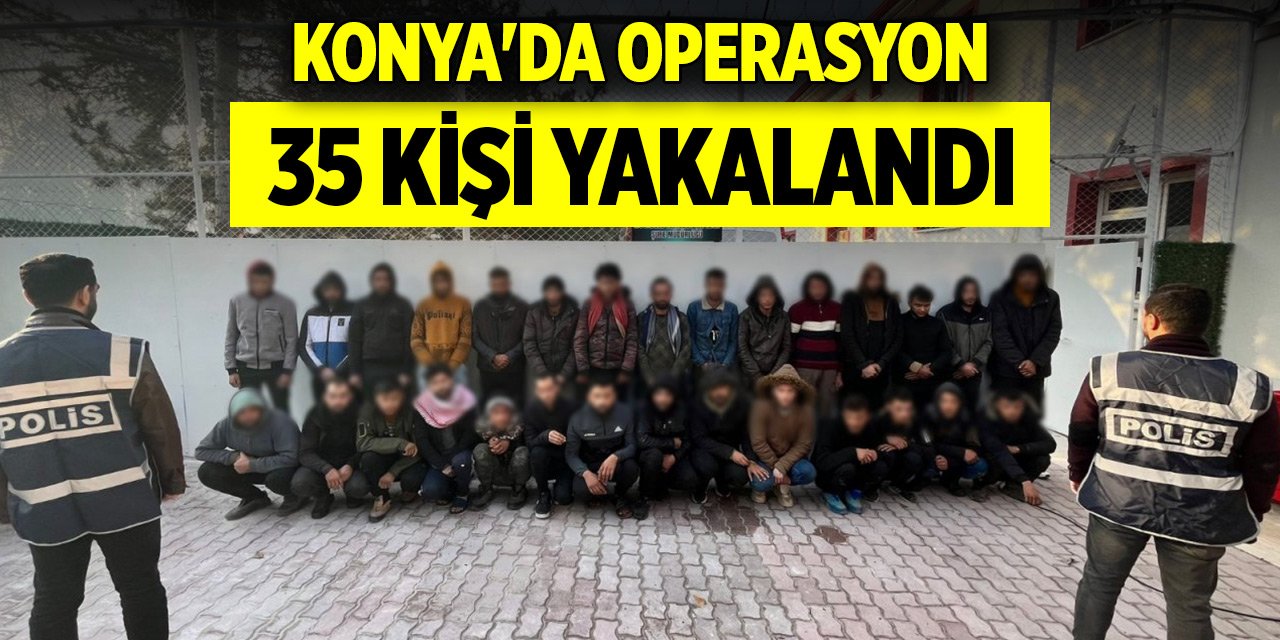 Son Dakika! Konya'da 35 düzensiz göçmen yakalandı