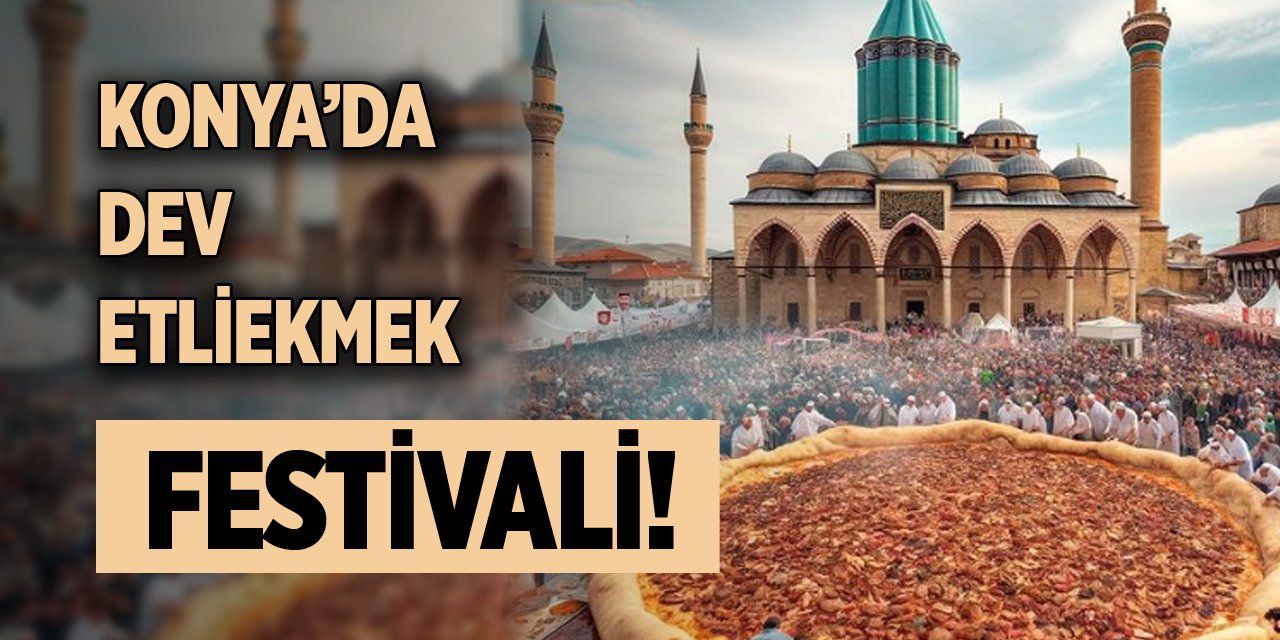Konya’da Dev Etliekmek Festivali!