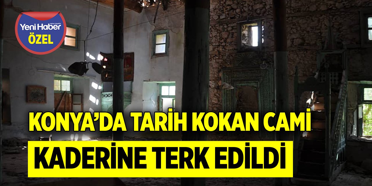Konya’da tarih kokan cami! Kaderine terk edildi