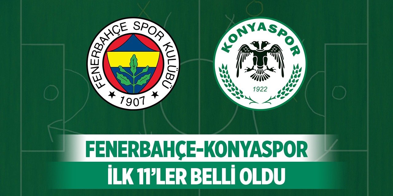 Fenerbahçe-Konyaspor, Maç kadroları belli oldu!