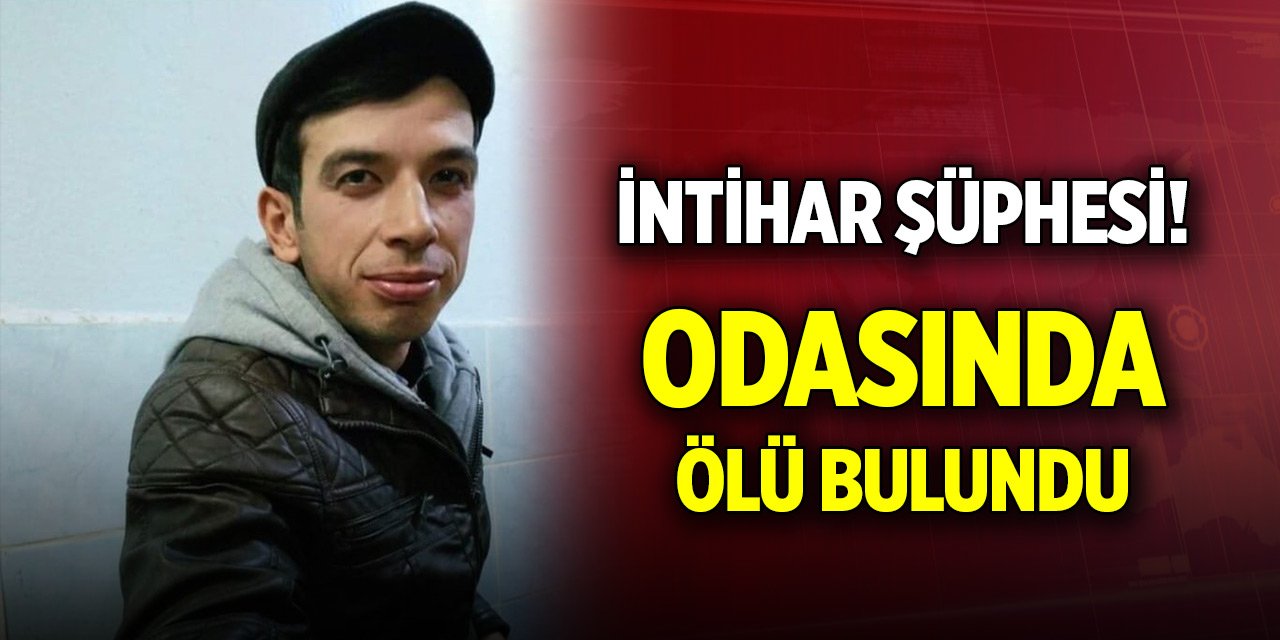 Aydın’da intihar şüphesi! Bir kişi odasında ölü bulundu