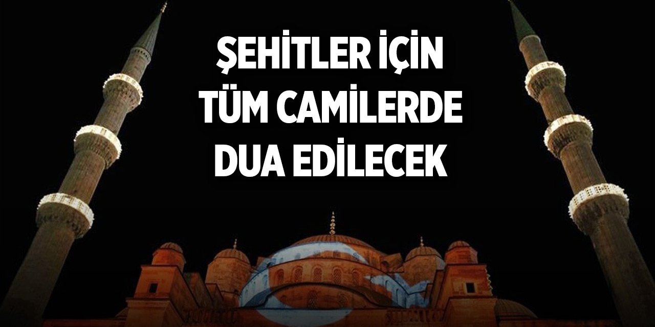 Başkan Erbaş duyurdu! Şehitler için tüm camilerde dua edilecek