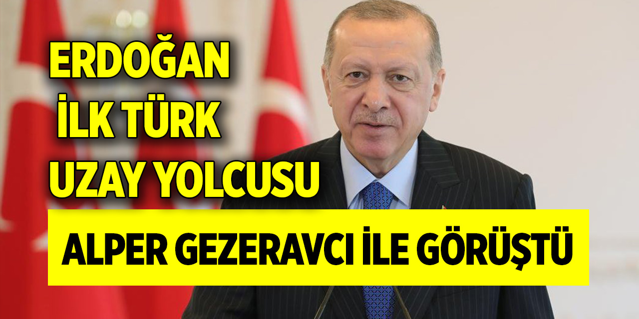 Erdoğan ilk Türk uzay yolcusu Alper Gezeravcı ile görüştü