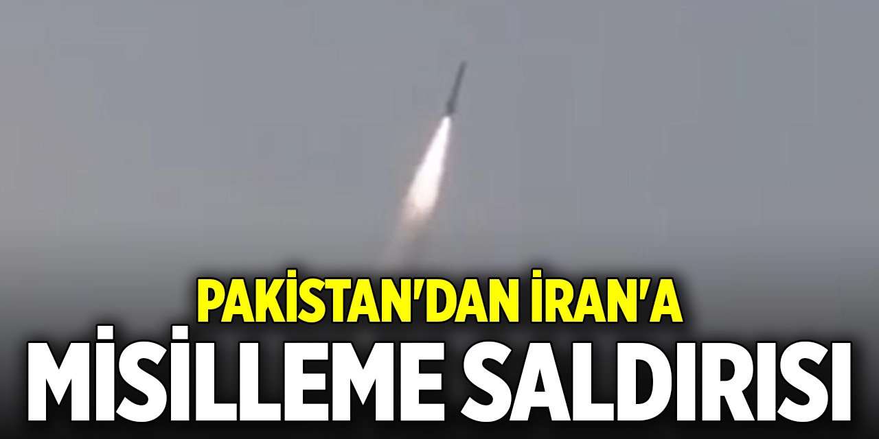 Son Dakika! Pakistan'dan İran'a misilleme saldırısı