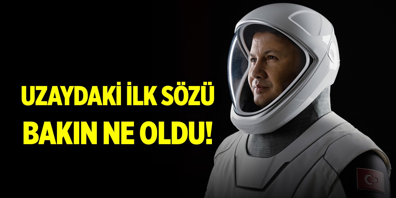 Türkiye'nin ilk uzay yolcusu Gezeravcı'nın uzaydaki ilk sözü: 'İstikbal göklerdedir' oldu
