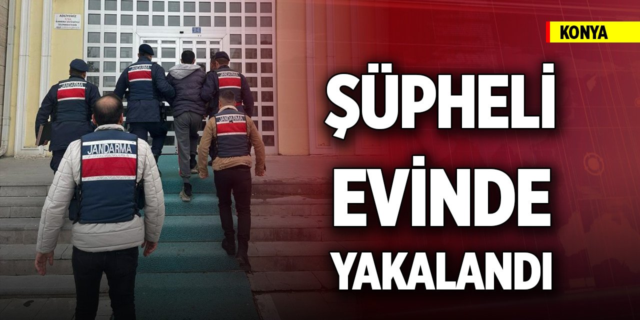 Konya’da 25 yıl hapis cezasıyla aranan şüpheli yakalandı