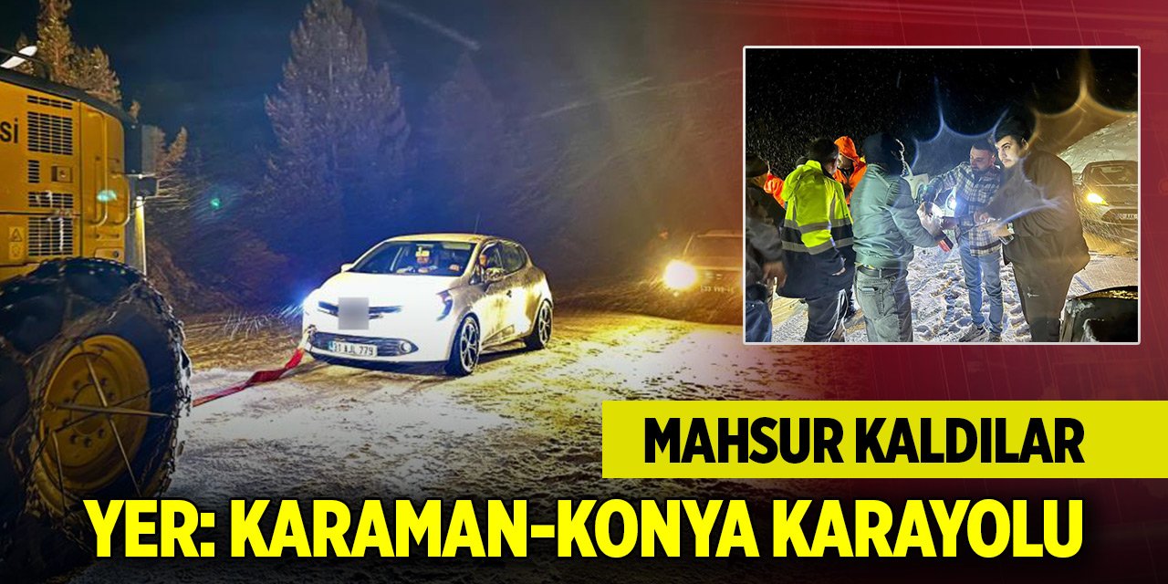 Karaman-Konya karayolunda yoğun kar yağışı... 2 kişi mahsur kaldı