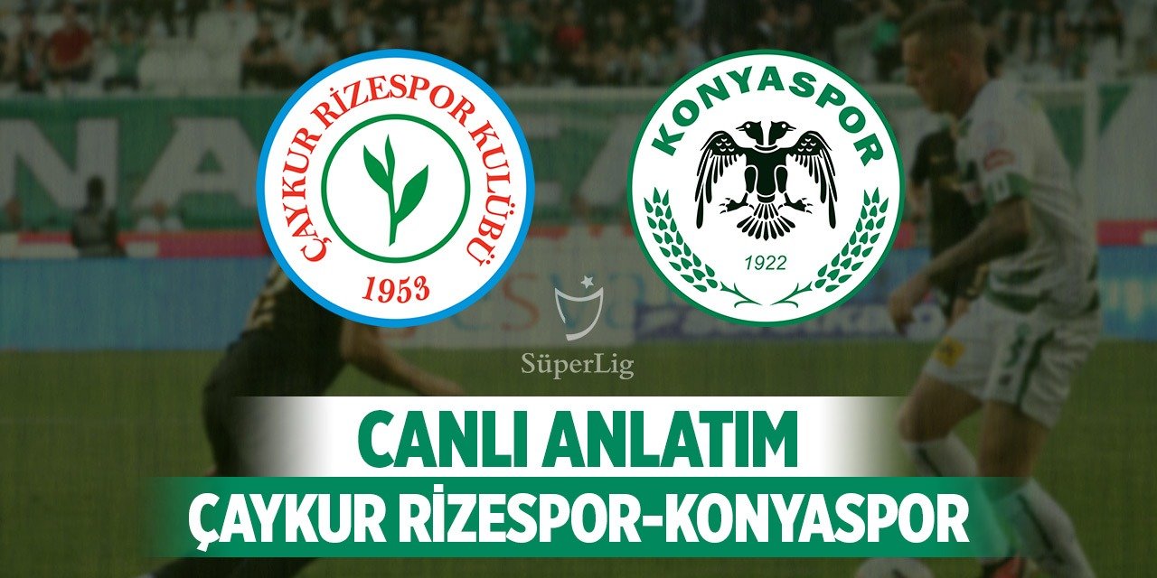 Rizespor-Konyaspor, Canlı anlatım!