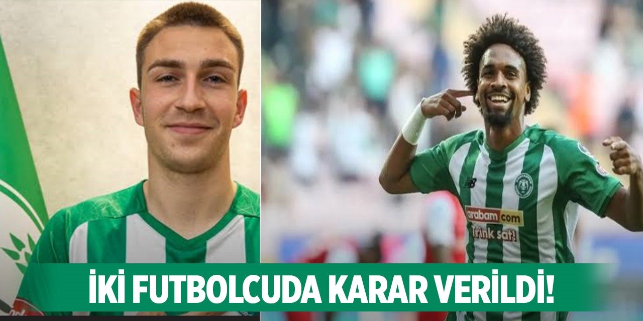 Konyaspor'da iki futbolcu için karar verildi!