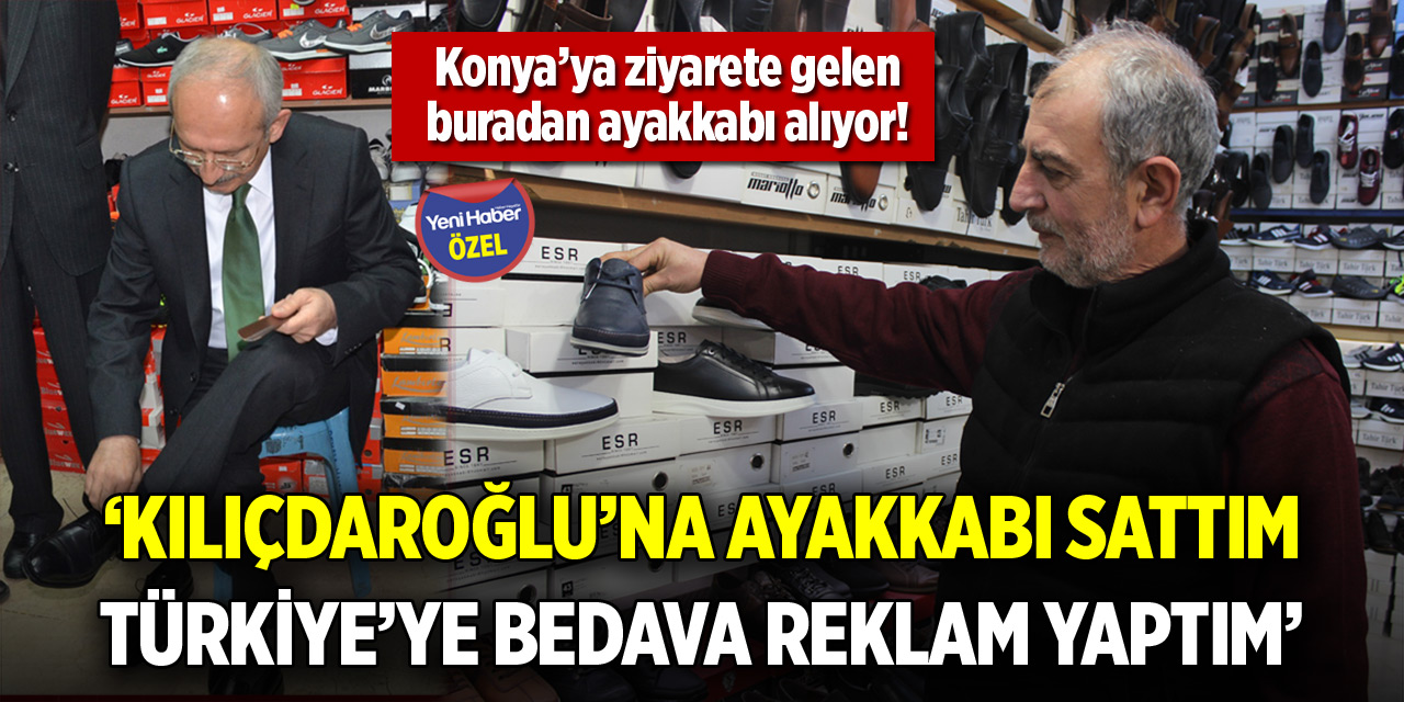 Konyalı esnaf: Kılıçdaroğlu’na ayakkabı sattım, Türkiye’ye bedava reklam yaptım