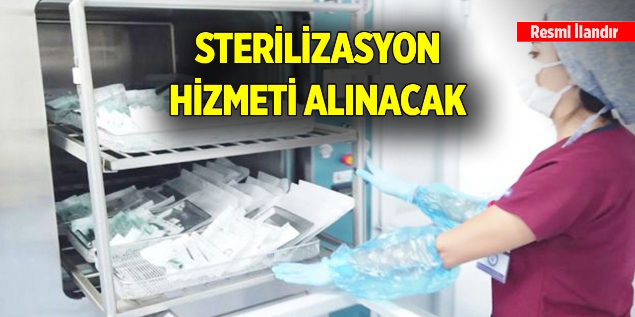 Sterilizasyon hizmeti alınacak