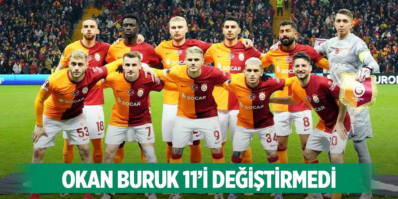 Galatasaray’da Okan Buruk 11’i değiştirmedi