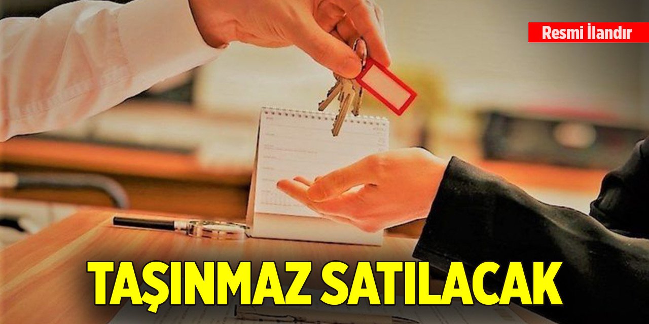 Taşınmaz satılacak