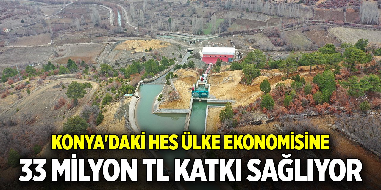 Konya'daki HES, ülke ekonomisine 33 milyon TL katkı sağlıyor