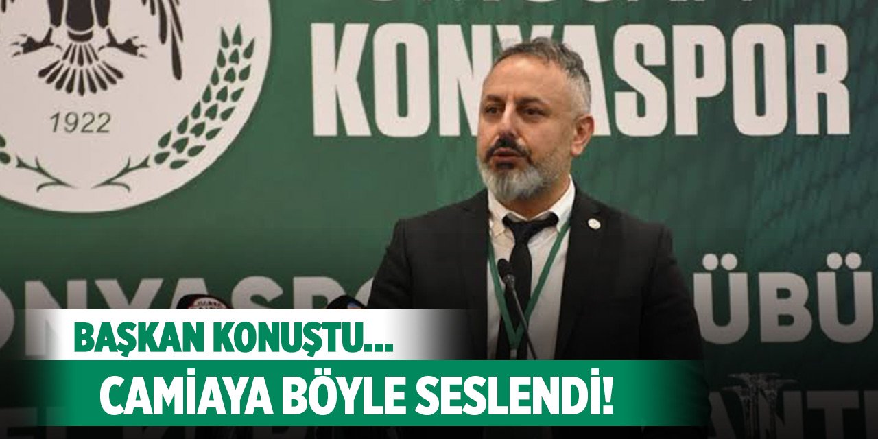 Konyaspor Başkanı Korkmaz camiaya seslendi!