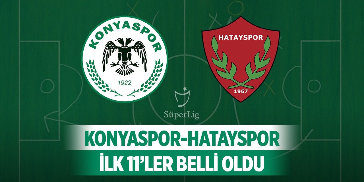 Konyaspor-Hatayspor, İşte 11'ler!