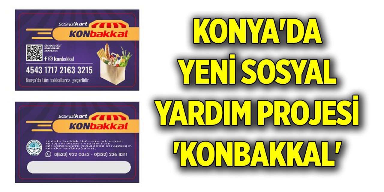 Konya'da yeni sosyal yardım projesi: 'KONbakkal'